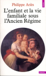 L'enfant et la vie familiale sous l'ancien regime