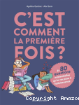 C'est comment la première fois?