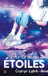 Dis le aux étoiles