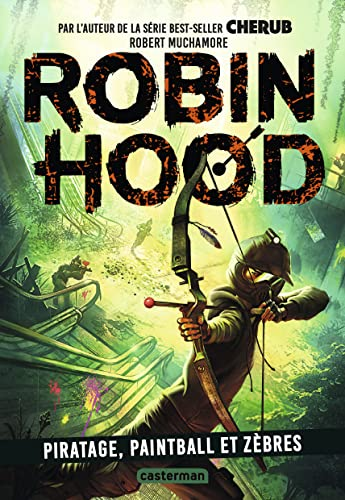 Robin Hood, Tome 2 Piratage, Paintball et zèbres