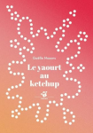 Le yaourt au ketchup