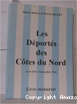 Les déportés des Côtes du Nord, avril 1941 ; septembre 1944